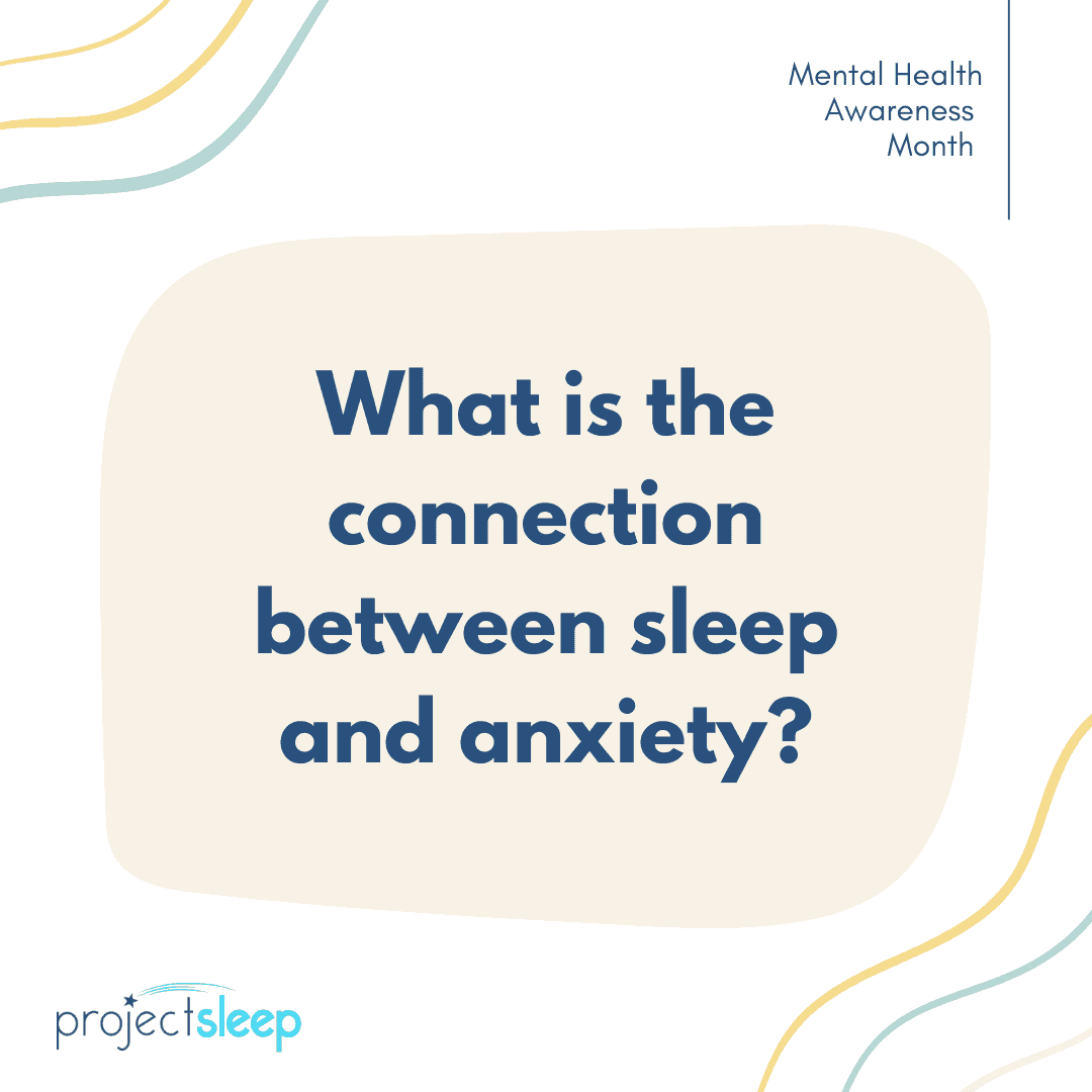 Sleep and Anxiety Mental Health Awareness Month Part 3 Project Sleep