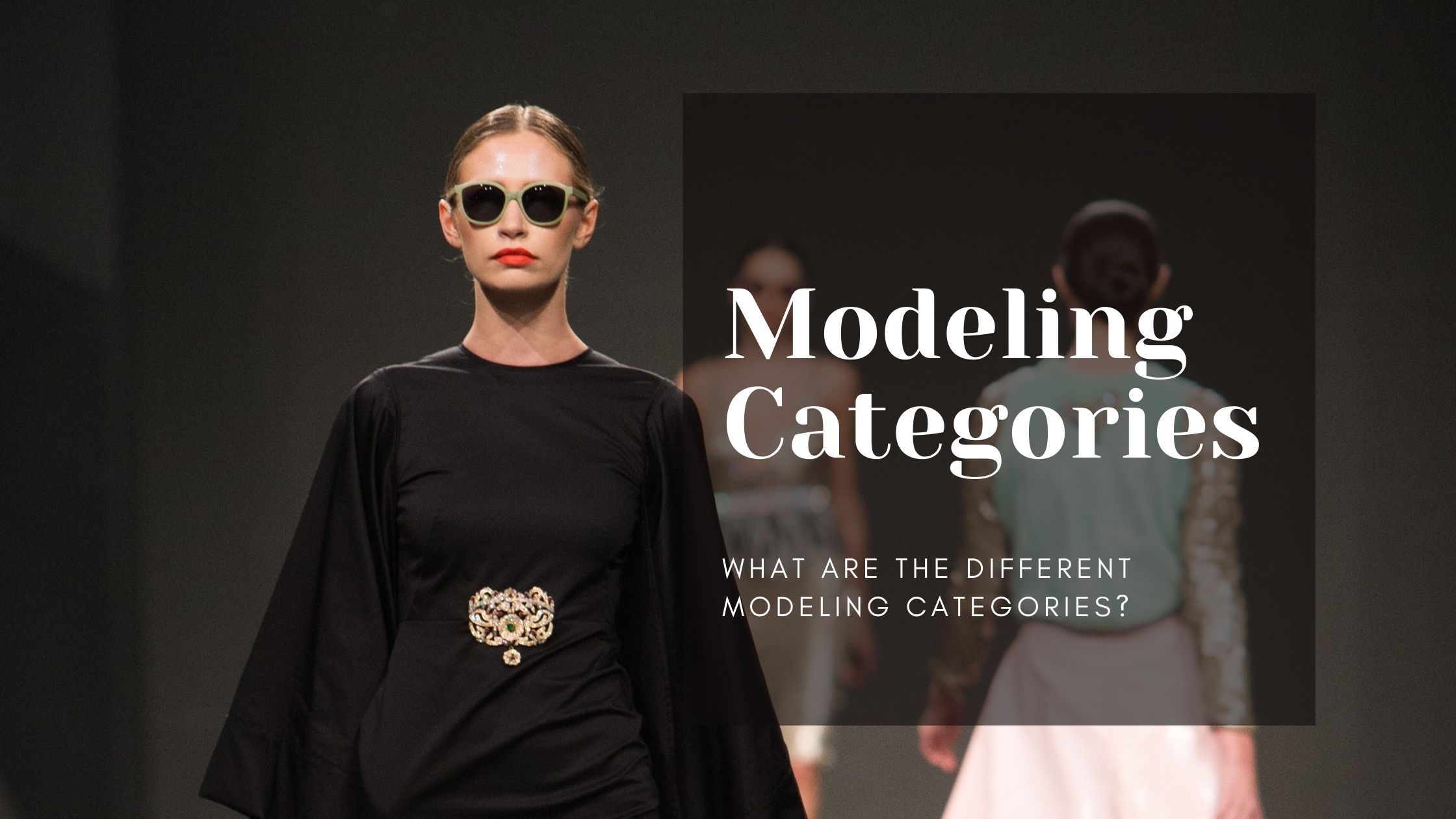 Modeling Categories The Different Types of Modeling Jobs
