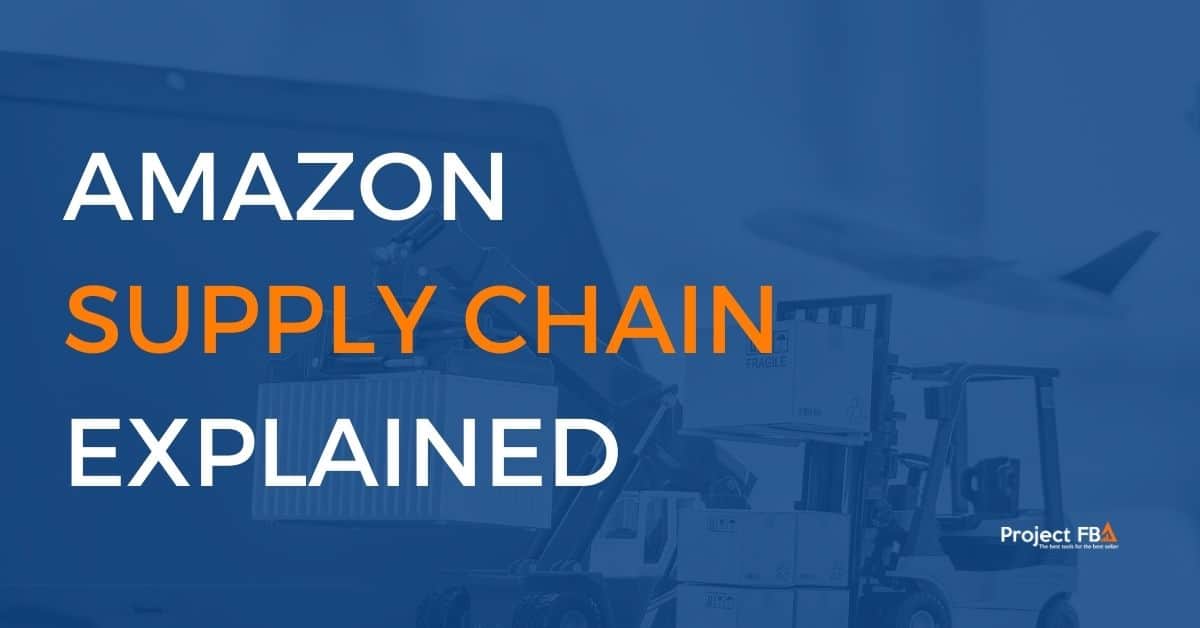 Amazon Supply Chain — How It Affects Your FBA Business