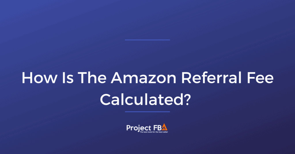 What Is The Amazon Referral Fee?