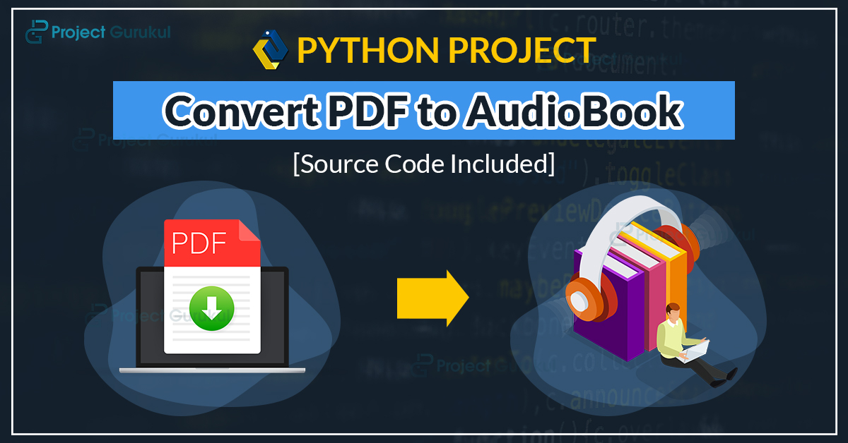 Convert PDF to AudioBook and Audio Speech to PDF using Python Project