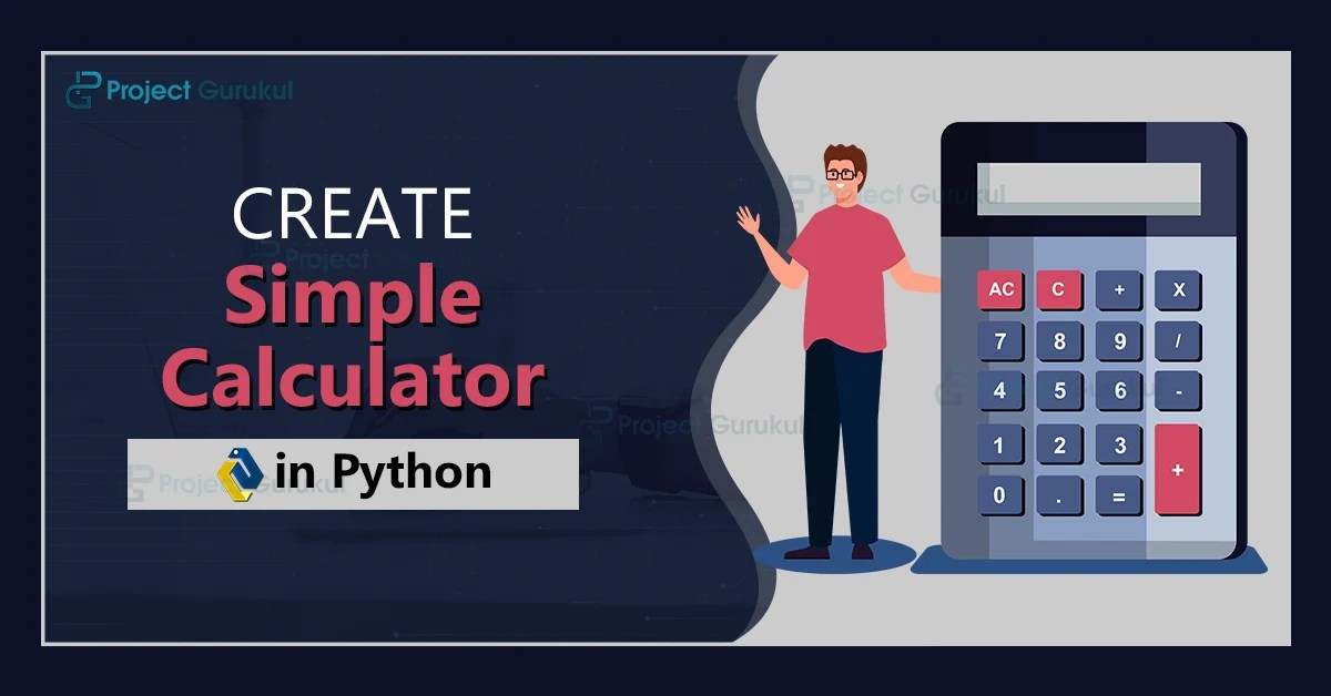 Python Program to Make a Simple Calculator Project Gurukul