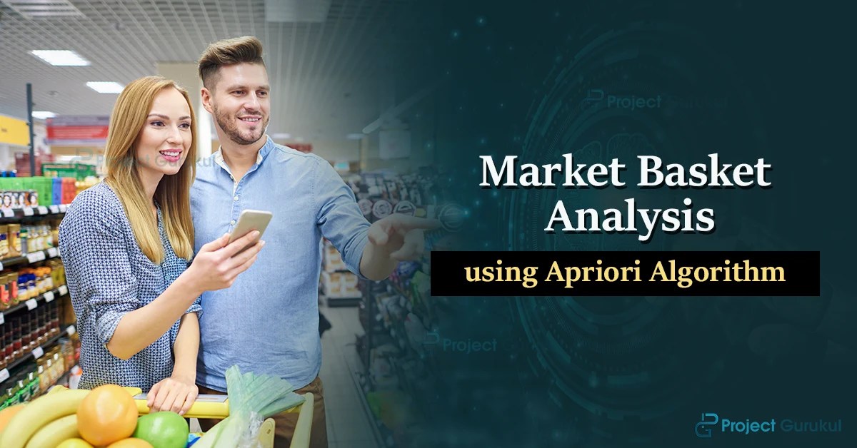 Market Basket Analysis using Apriori Algorithm Project Gurukul