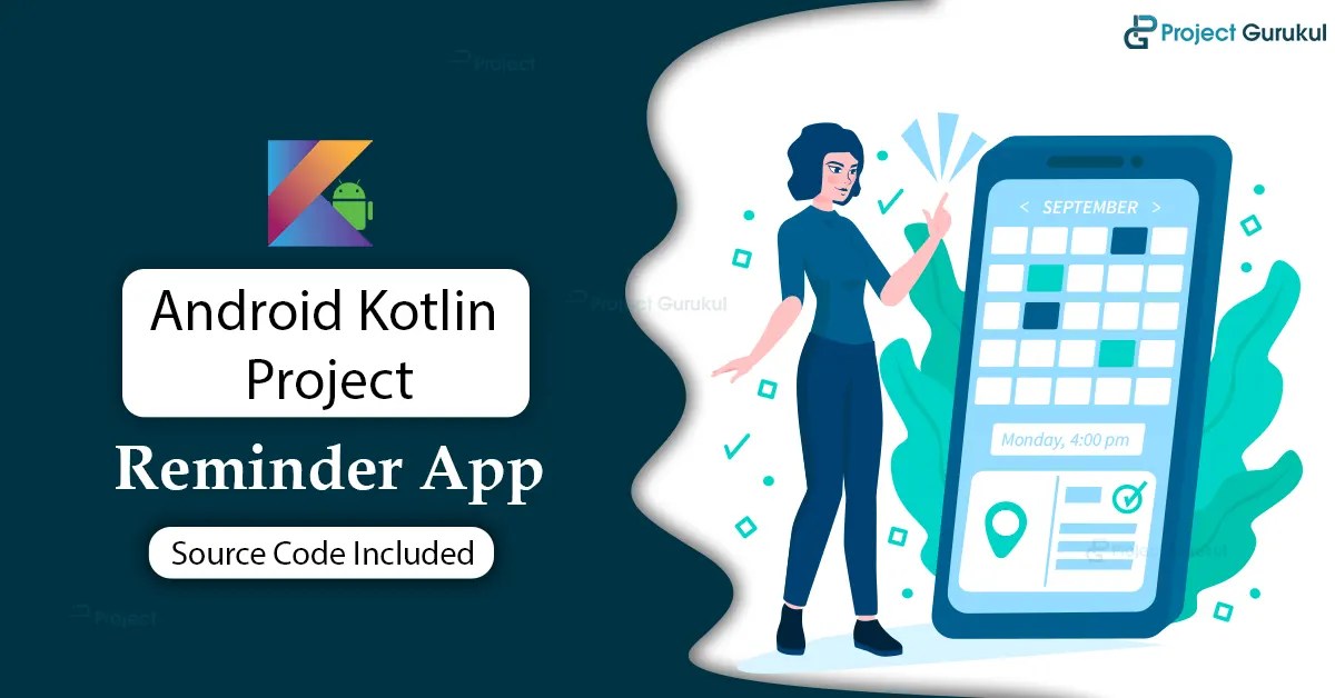 Android Reminder App Your Memory's New BFF Project Gurukul