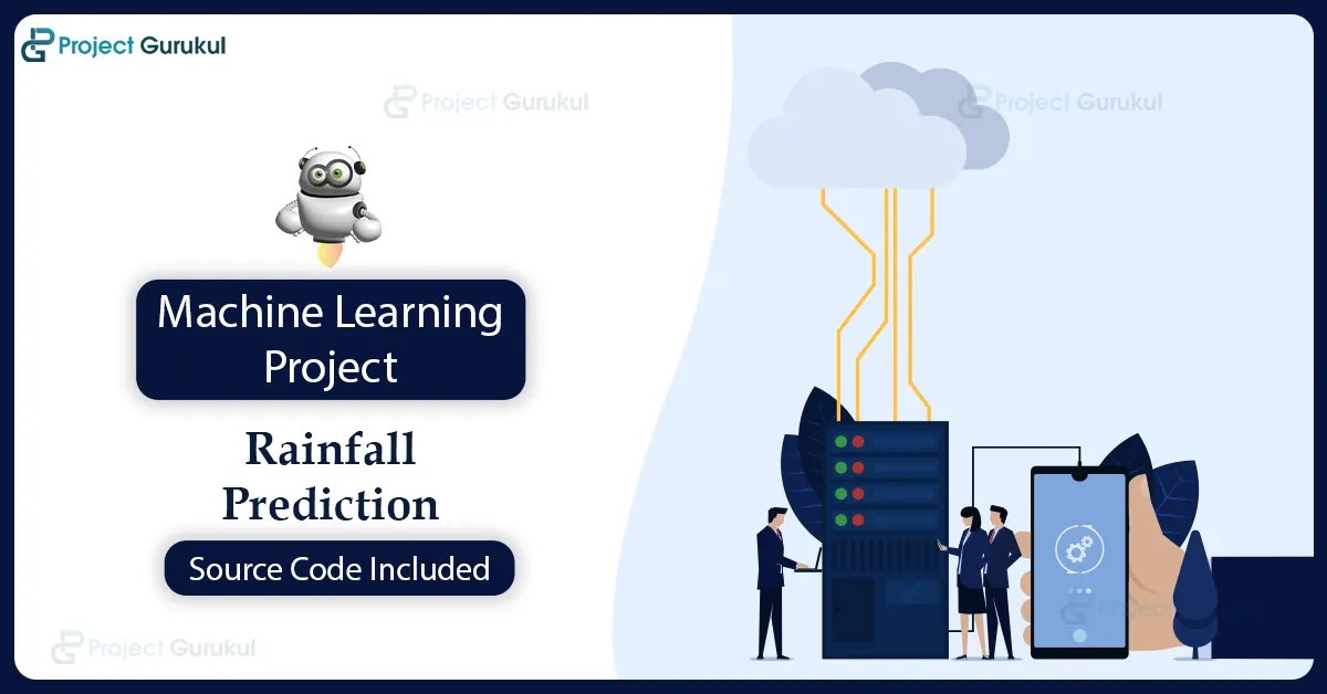 Machine Learning Rainfall Prediction Project Project Gurukul