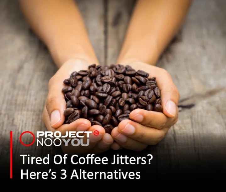 Tired Of The Coffee Jitters? Here’s 3 Alternatives To Wake You Up