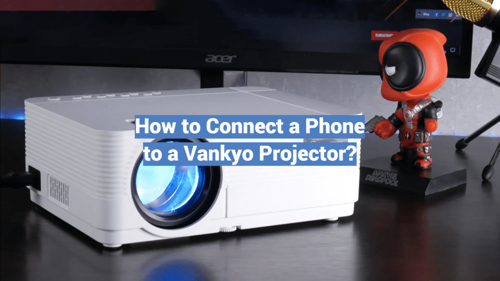How to Connect a Phone to a Vankyo Projector? - ProjectorProfy