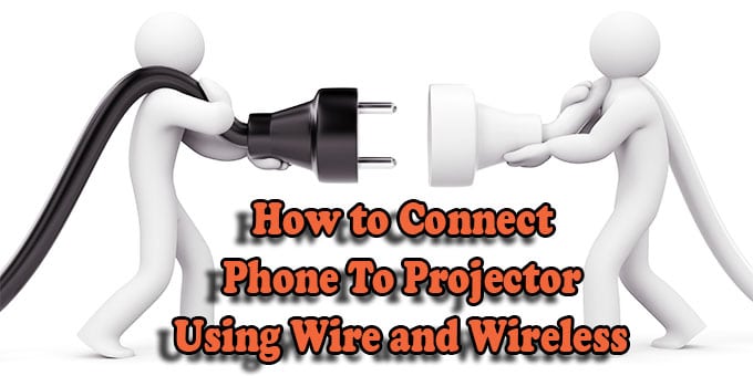 How to Connect Phone To Projector Using Wire and Wireless 2022