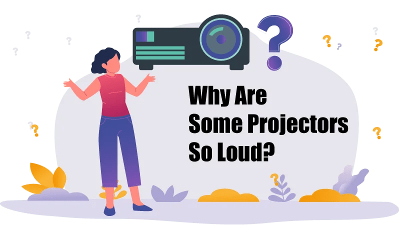 Projector Noise: Why Are Some Projectors So Loud? How To Fix?