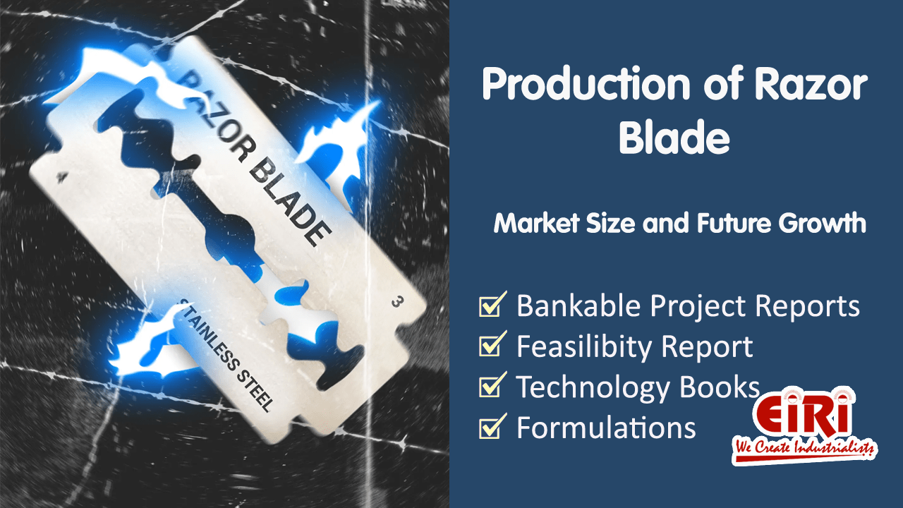 Production of Razor Blade Project Report Manufacturing Process