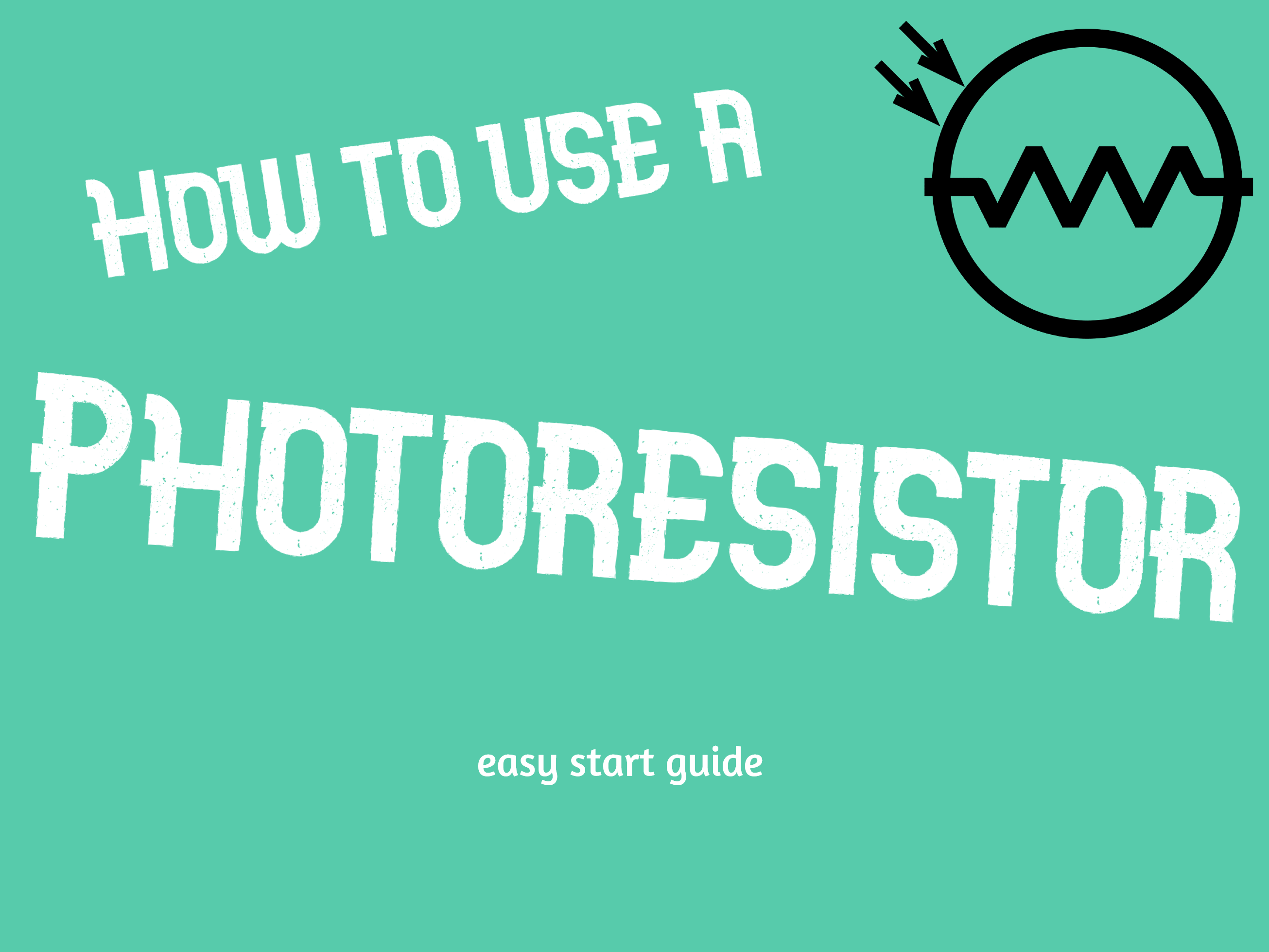 How to Use a Photoresistor! Arduino Project Hub