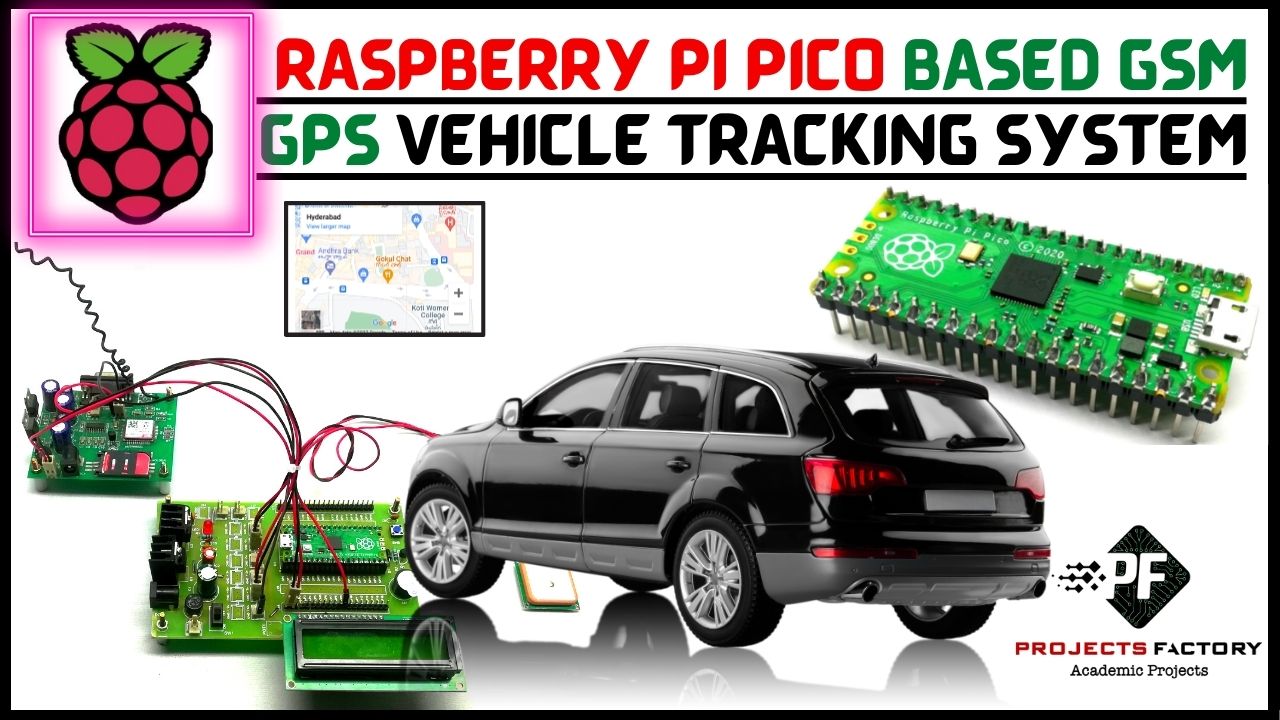 Raspberry Pi Pico Based GSM GPS Vehicle Tracking System