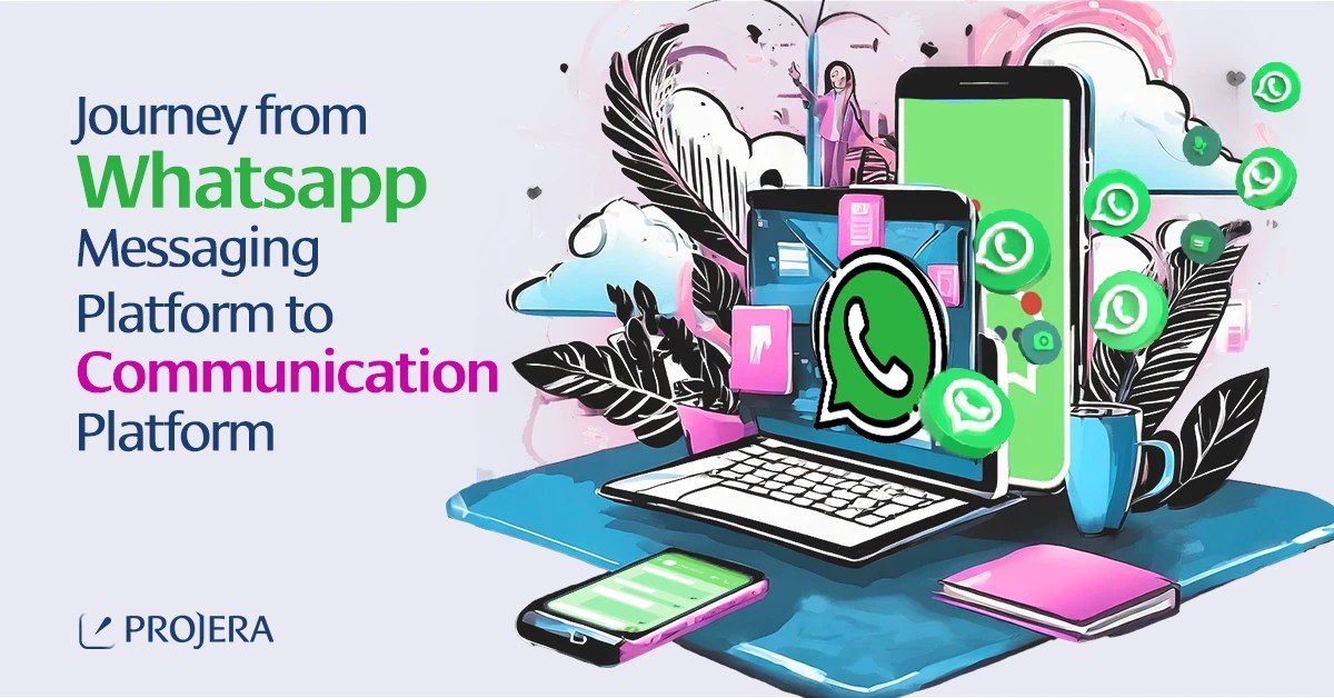 Journey from Whatsapp Messaging Platform to Communication Platform