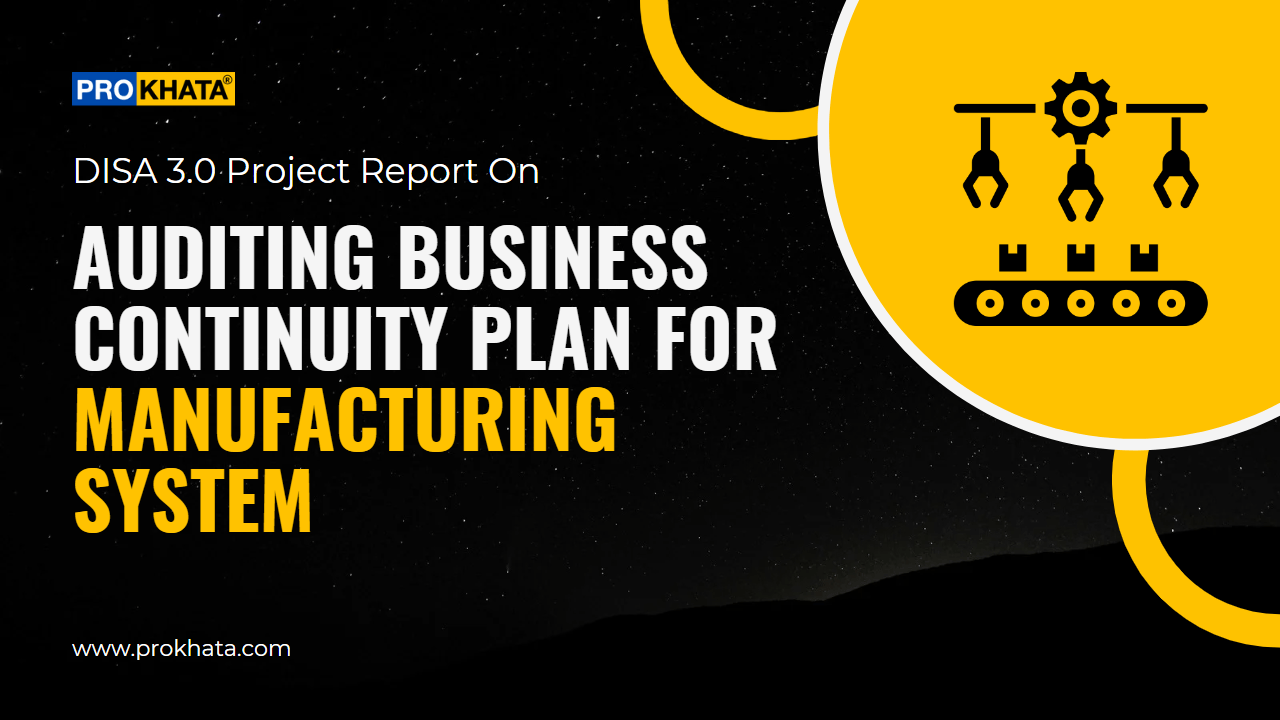Auditing the Business Continuity Plan for a Manufacturing System Disa Project Report Prokhata