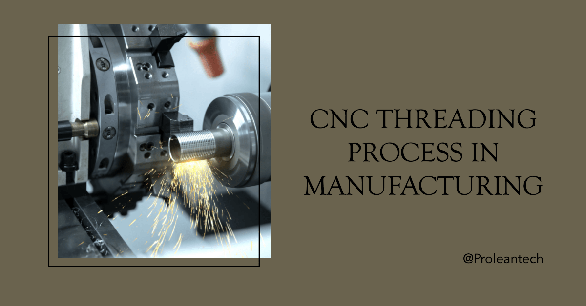 CNC Threading Process in Manufacturing A Comprehensive Guide