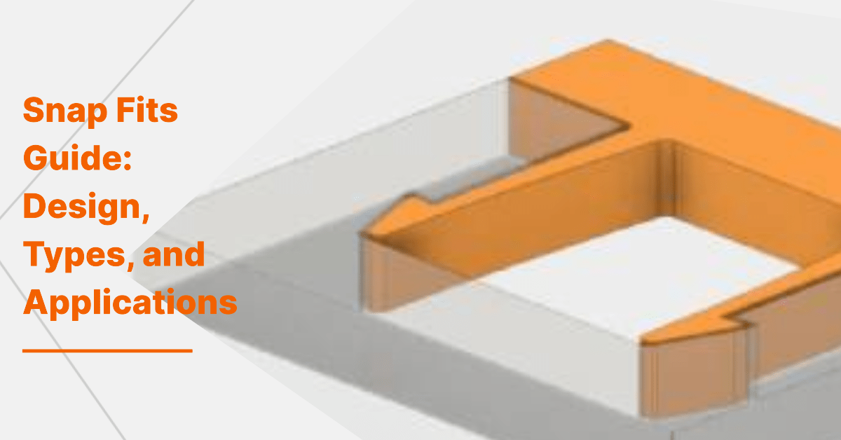 スナップ フィットの総合ガイド 設計、タイプ、用途 CNC 加工サービス、ラピッド プロトタイピング