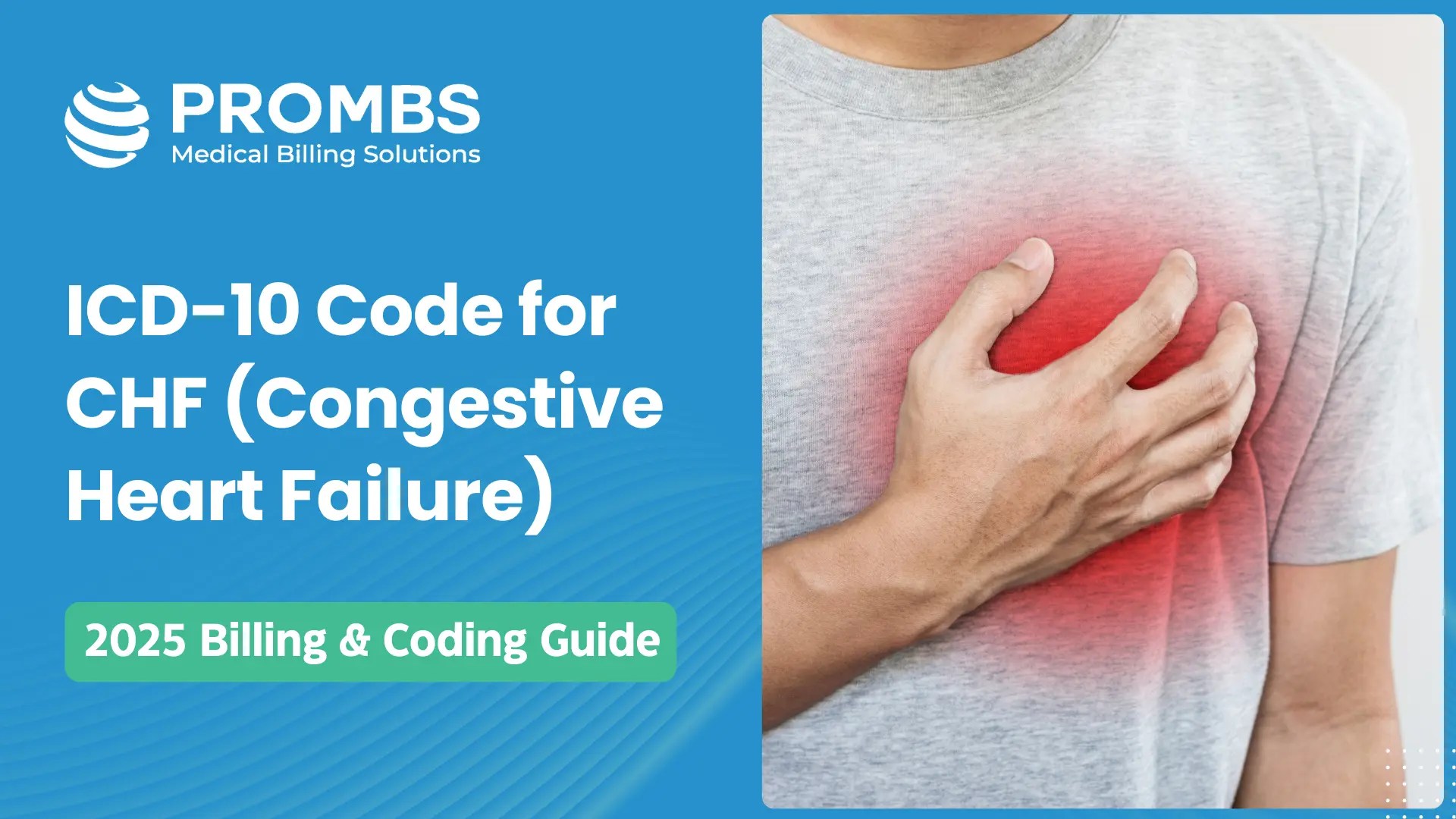 ICD10 Code for Congestive Heart Failure (CHF) I50.9 PROMBS
