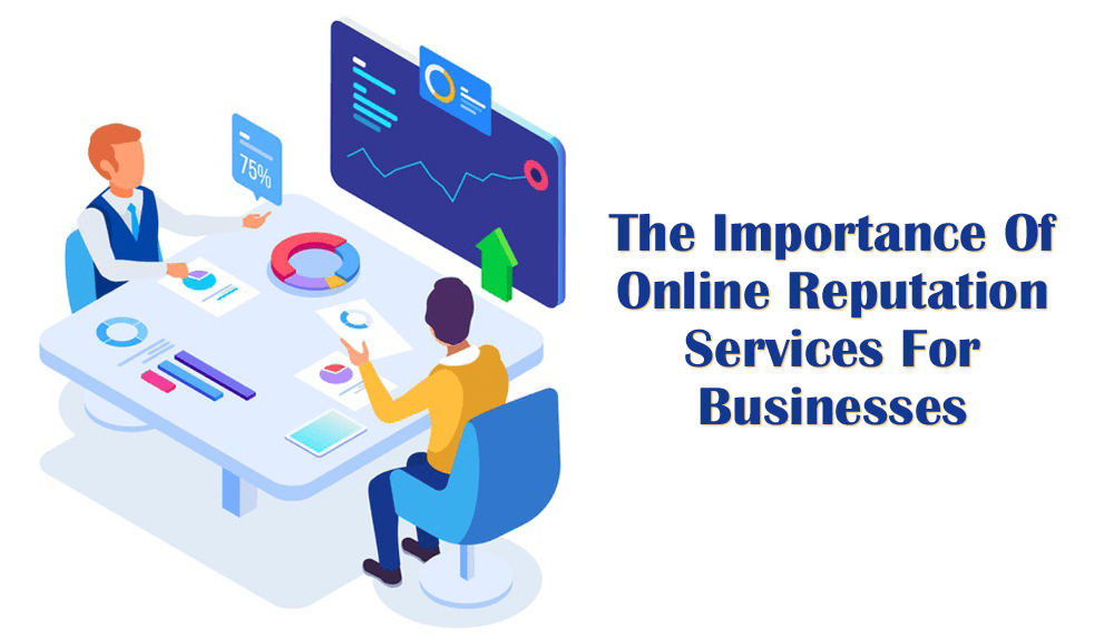 The Importance Of Online Reputation Services For Businesses