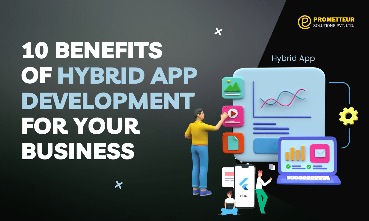 10 Benefits of Hybrid App Development for your business blog