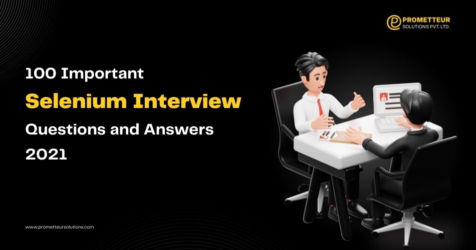 50+ Important Selenium Interview Questions and Answers 2023 Prepare