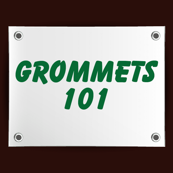 PromoteSignsWhy Do We Grommets in Your Large Signs? Read To