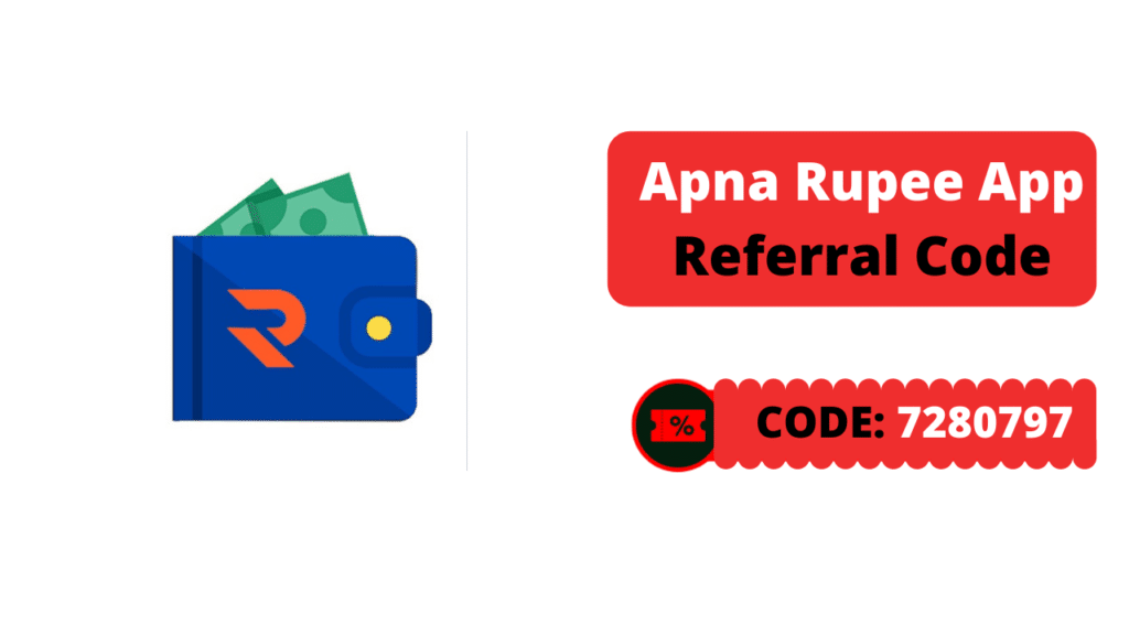Apna Rupee App Referral Code is "7280797" Promo Codes