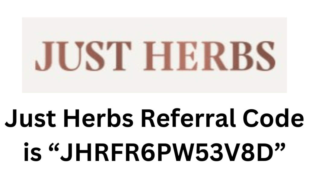 Just Herbs Referral Code [JHRFR6PW53V8D] Get Rs.500 Bonus Promo Codes