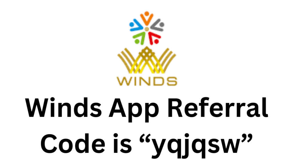 Winds App Referral Code (yqjqsw) Earn Up To 1000 Worth WRP. Promo Codes