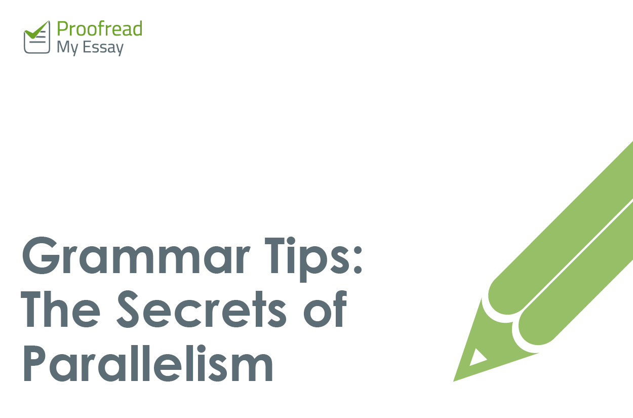 Grammar Tips The Secrets of Parallelism Proofed’s Writing Tips