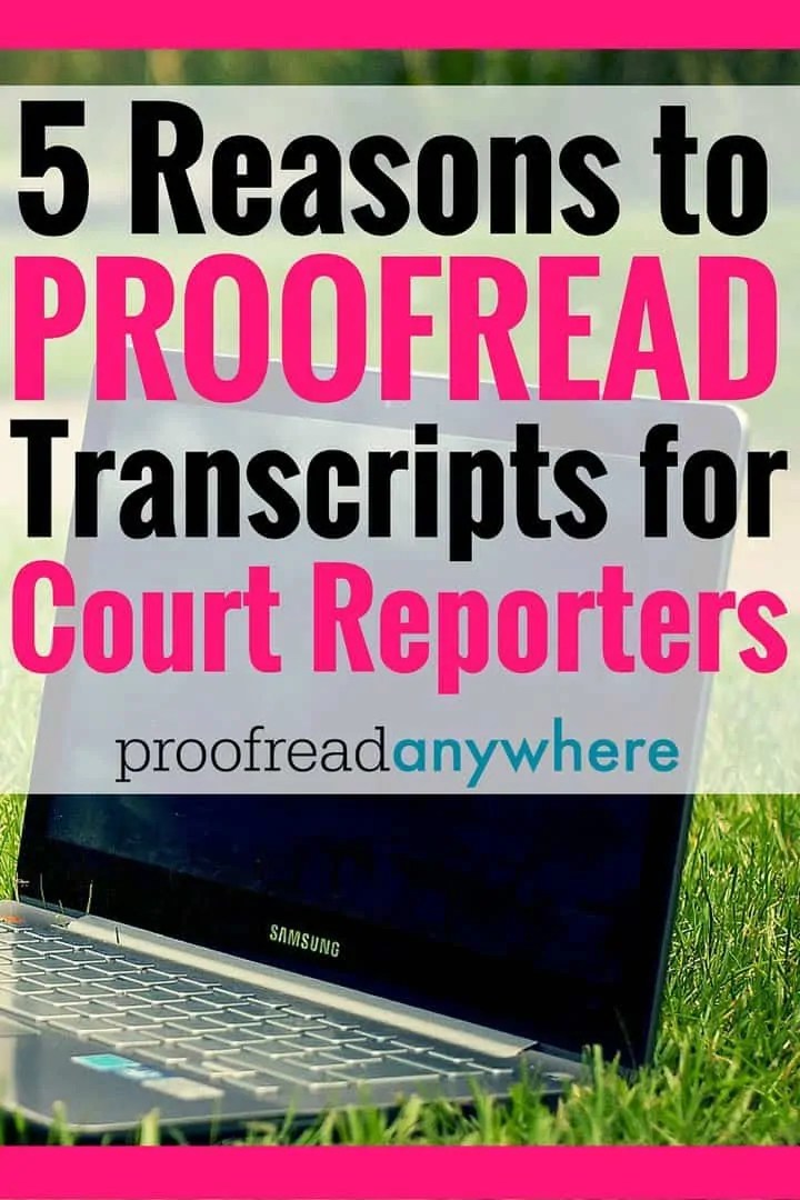 5 Reasons to Proofread Transcripts for Court Reporters