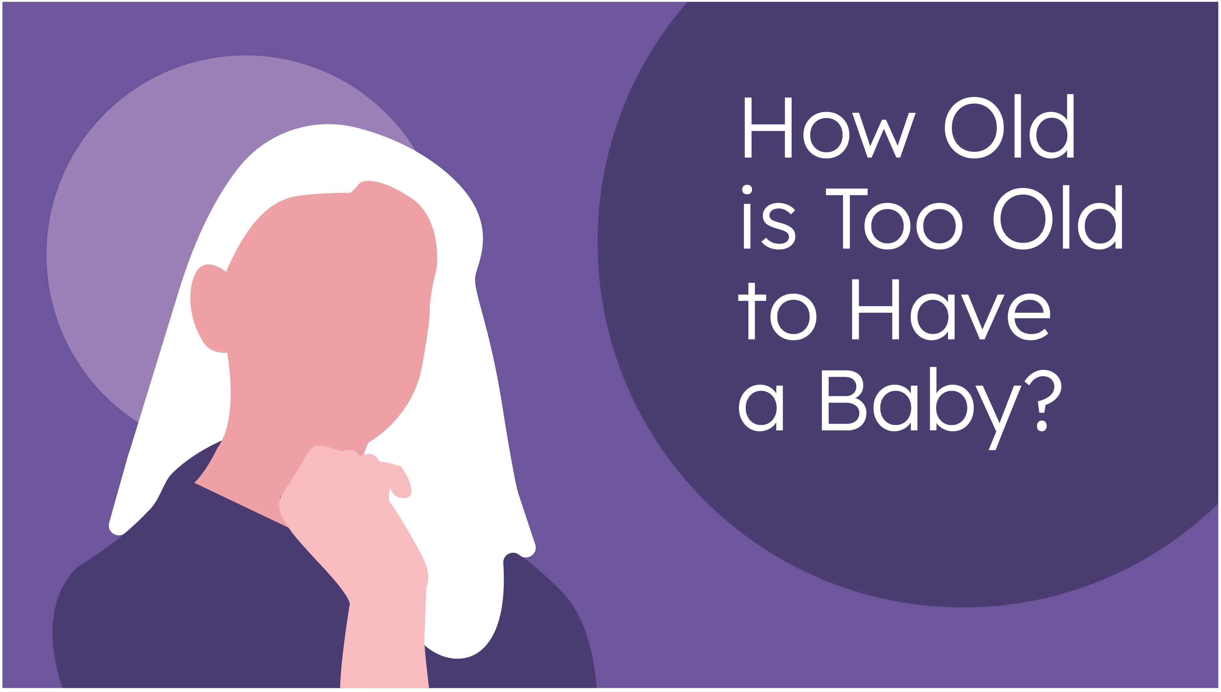 How old is too old to have a baby?