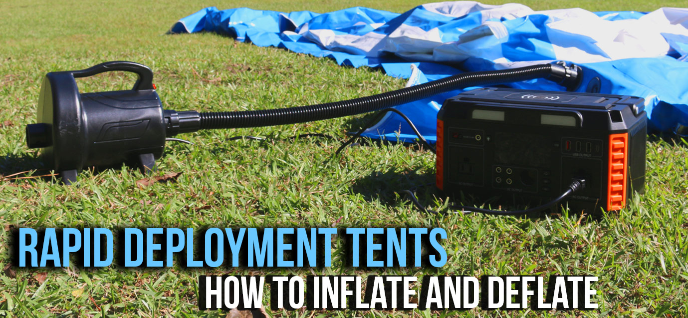 How to Inflate and Deflate Your Rapid Deployment Tent