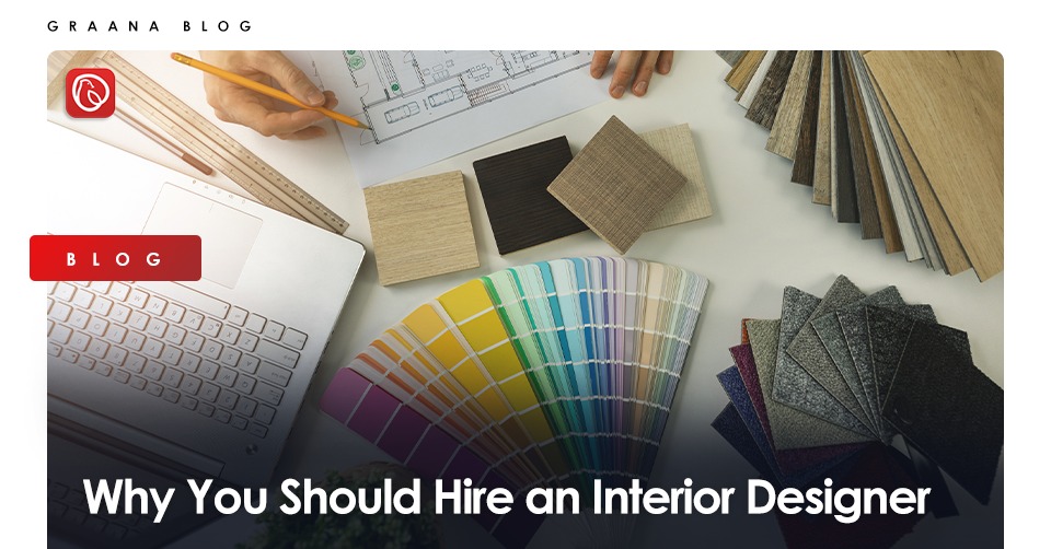 Why You Should Hire an Interior Designer