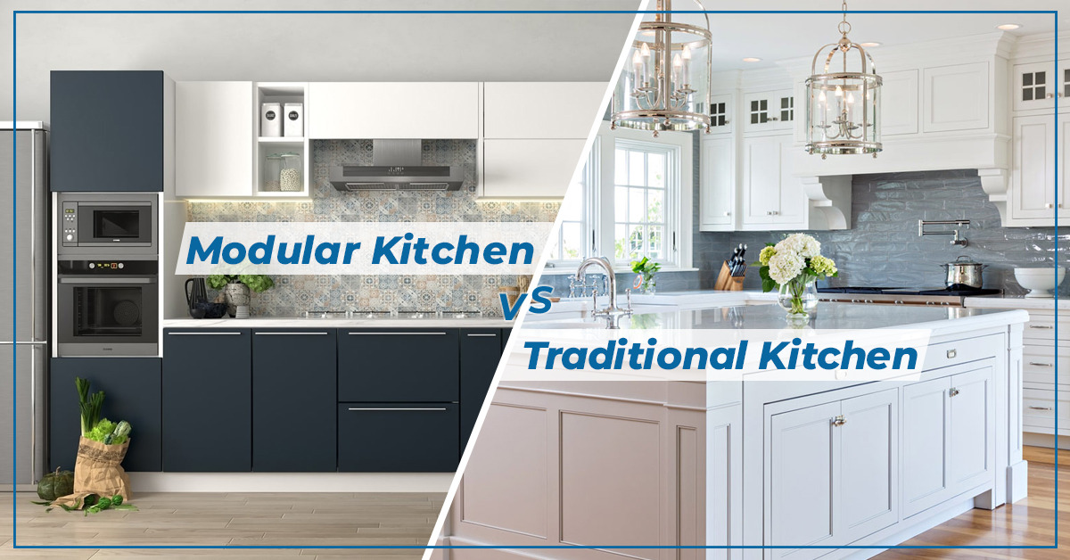 Modular Kitchen Vs Traditional Kitchen