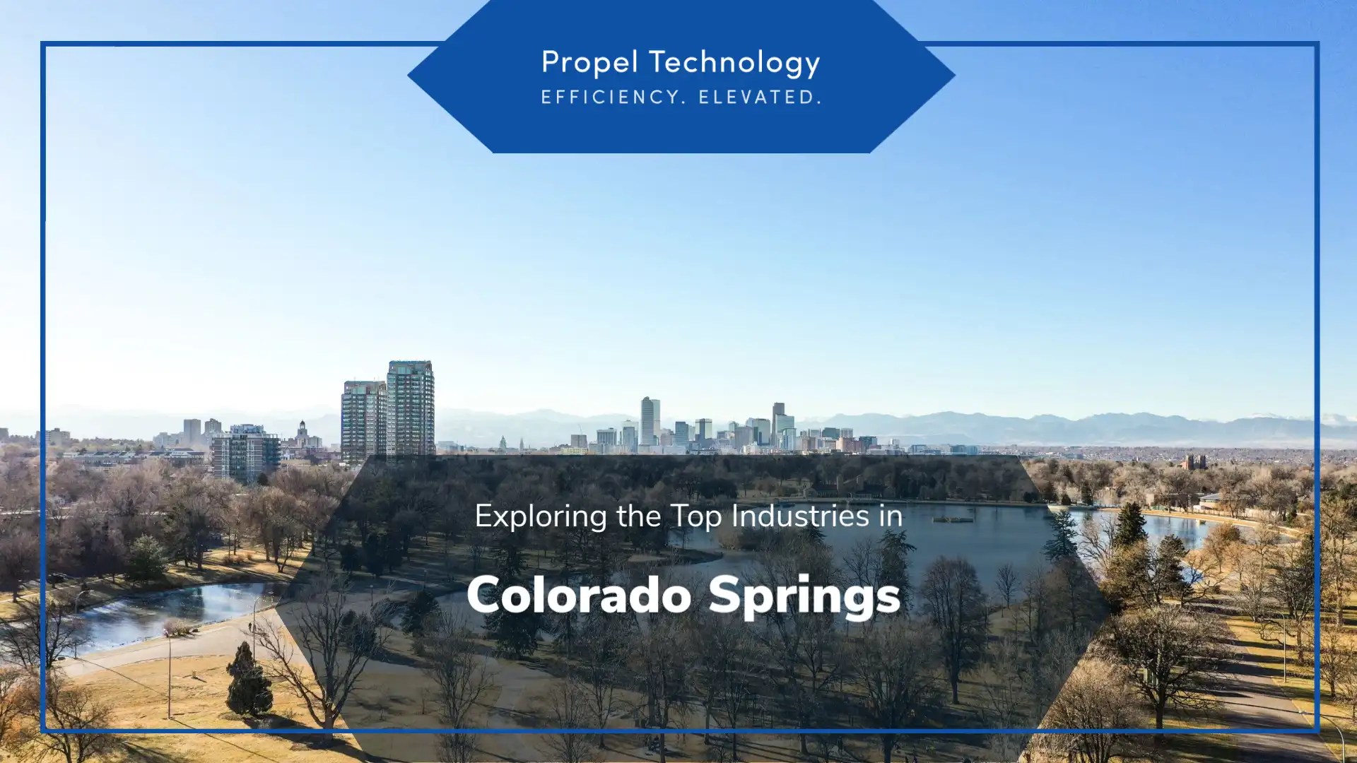 The Top 5 Industries in Colorado Springs, Colorado Propel Technology