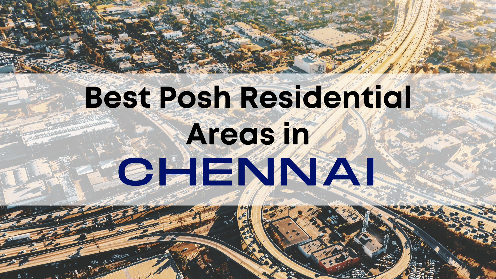 10 Best Posh Residential Areas in Chennai You Must Explore