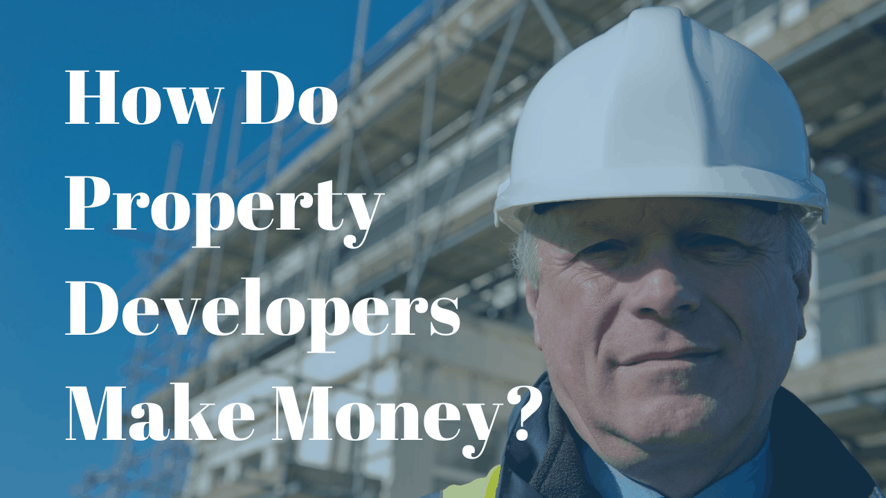 How Do Property Developers Make Money? Propertyhelp.uk