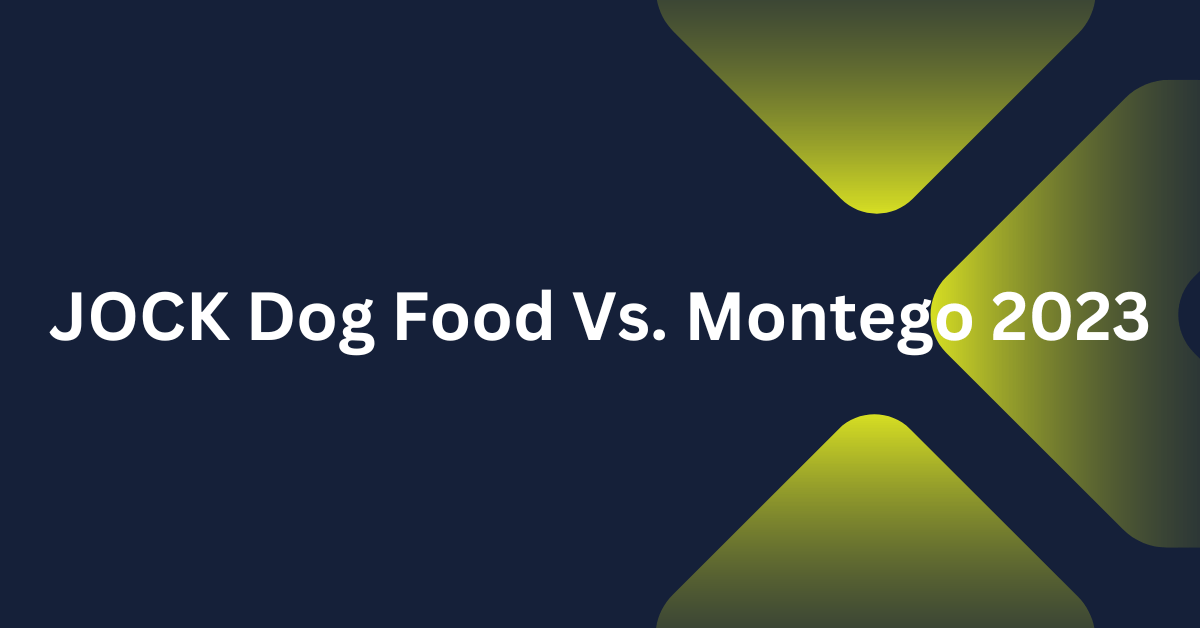 JOCK Dog Food Vs. Montego 2023 ProPetsPassion