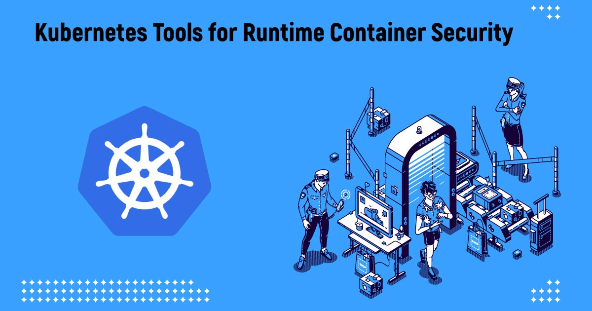 What Is Container Runtime Protection? What Are The Tools Used? Cloud WAF