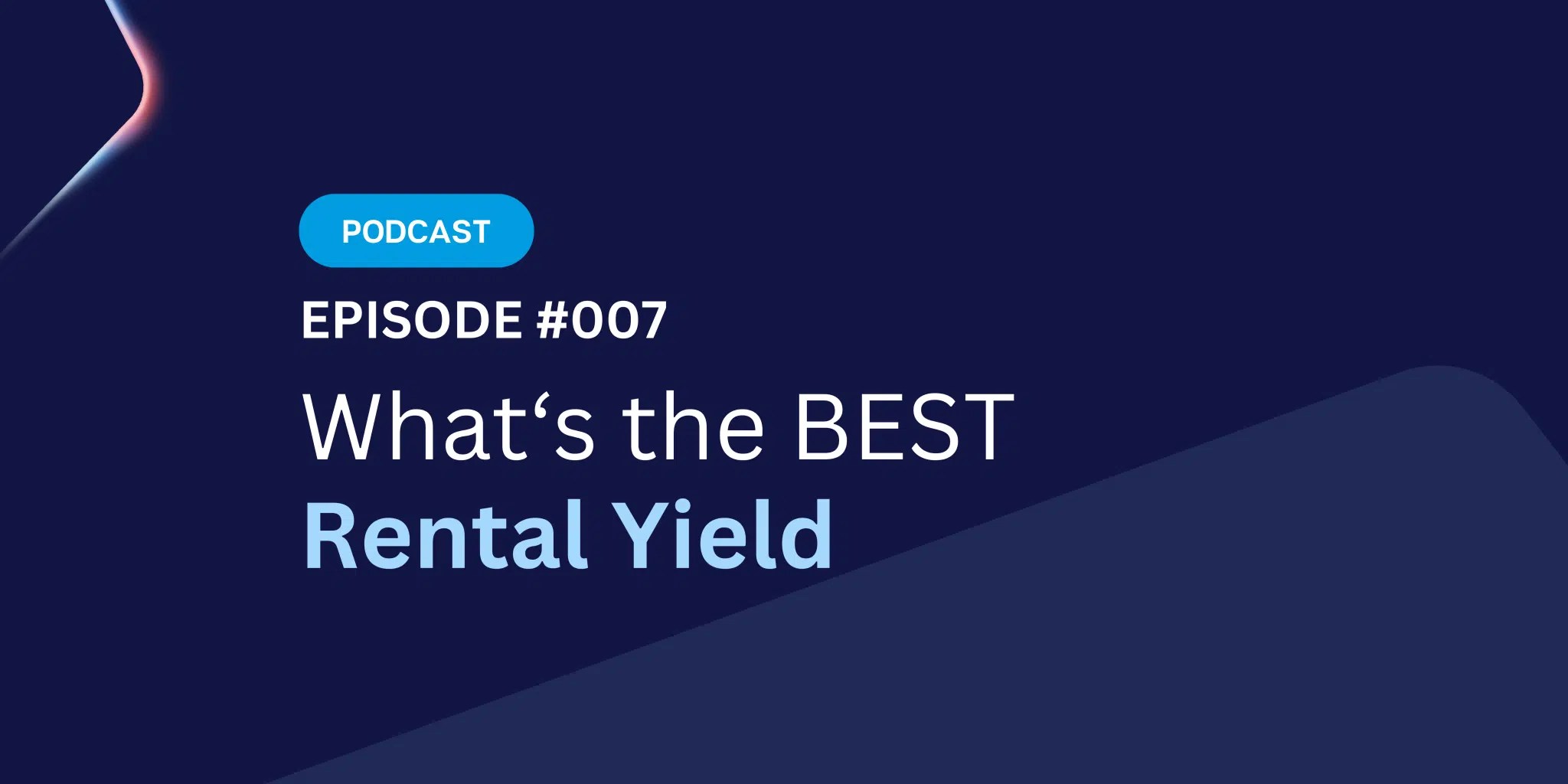 PropHero Podcast Episode 7 What's The Best Rental Yield?