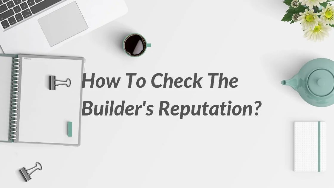 How To Check The Builder's Reputation? Propryte