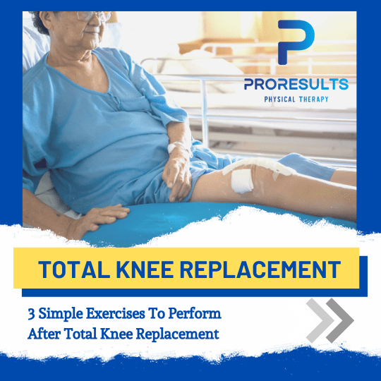 3 Exercises to Perform After Total Knee Replacement ProResults