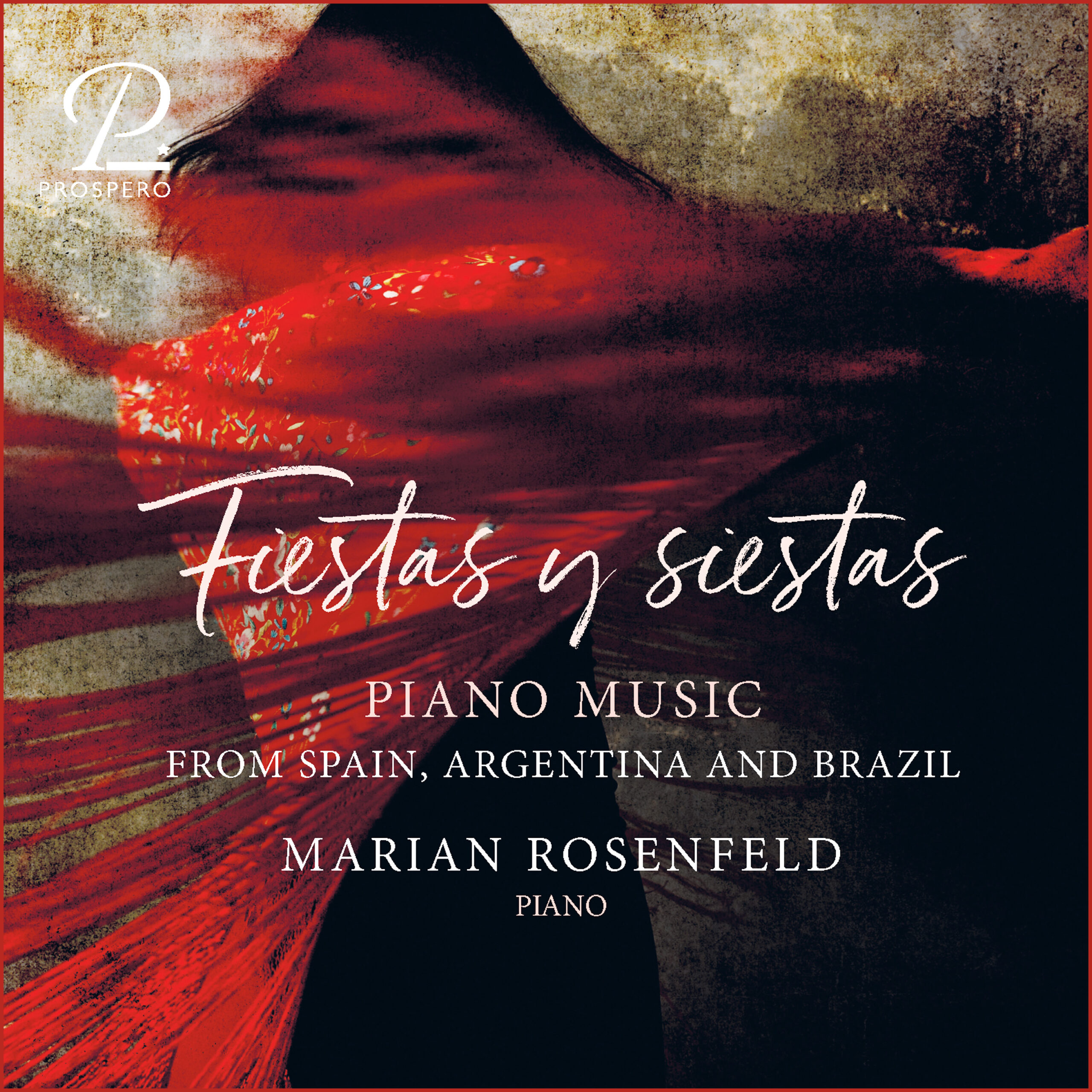 Marian Rosenfeld Fiestas y Siestas. Piano Music from Spain, Argentina
