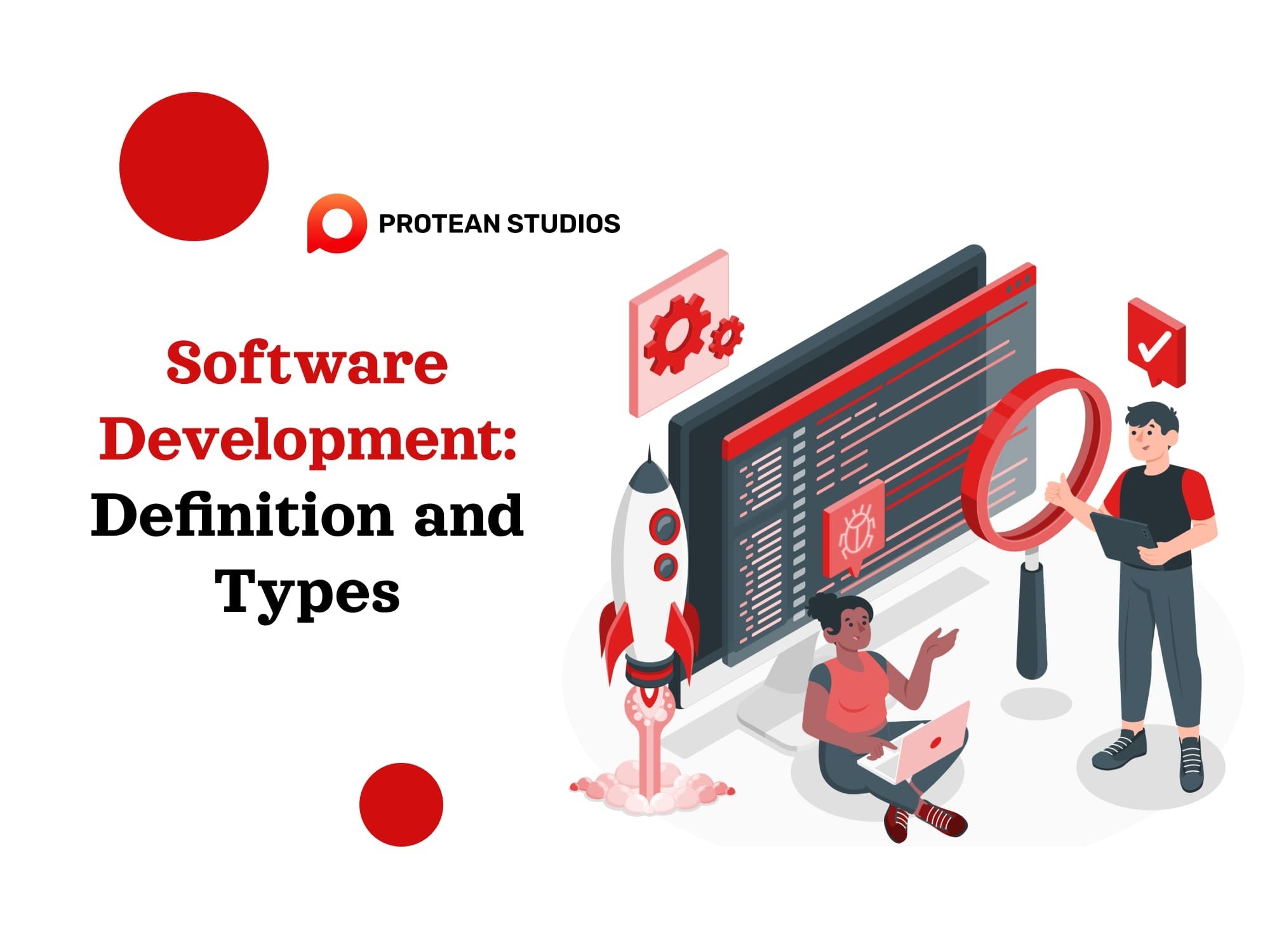 Understanding Software Development Definition, Procedures, and Types Protean Studios