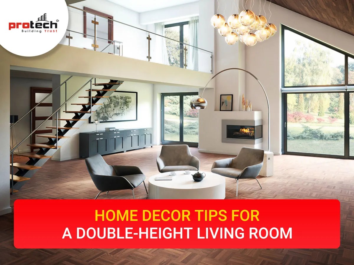 Home decor tips for a doubleheight living room Protech Tarun Nagar
