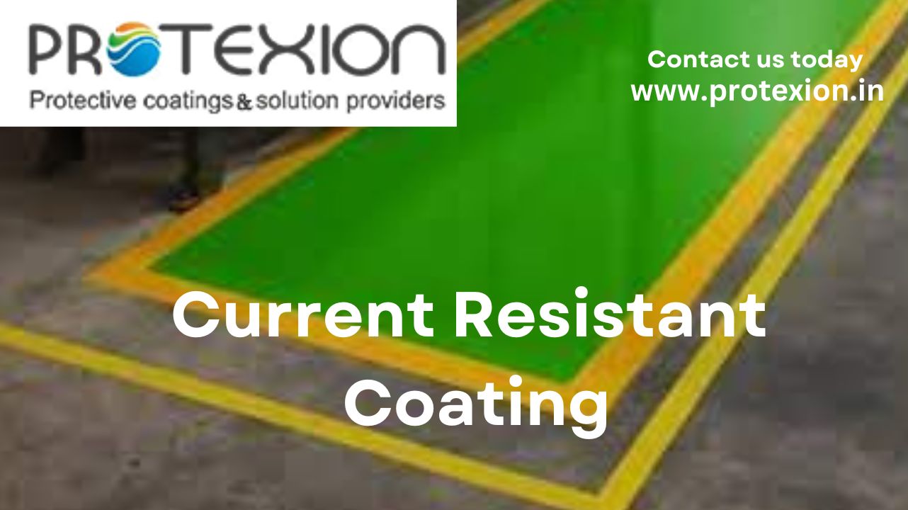 What is Current Resistant Coating ? Protexion