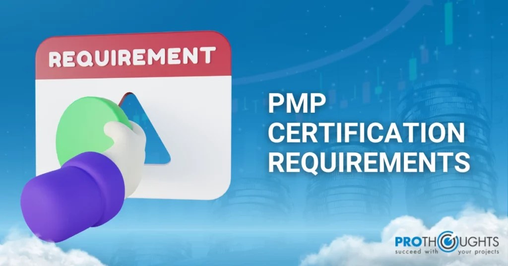 PMP Certification Requirements Success Criteria!
