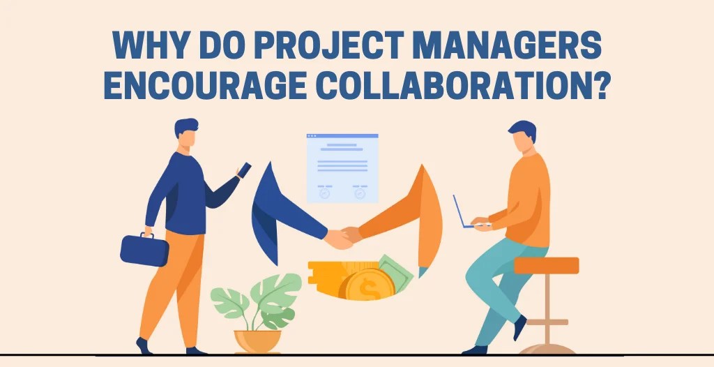 Why Do Project Managers Encourage Collaboration? Prothoughts