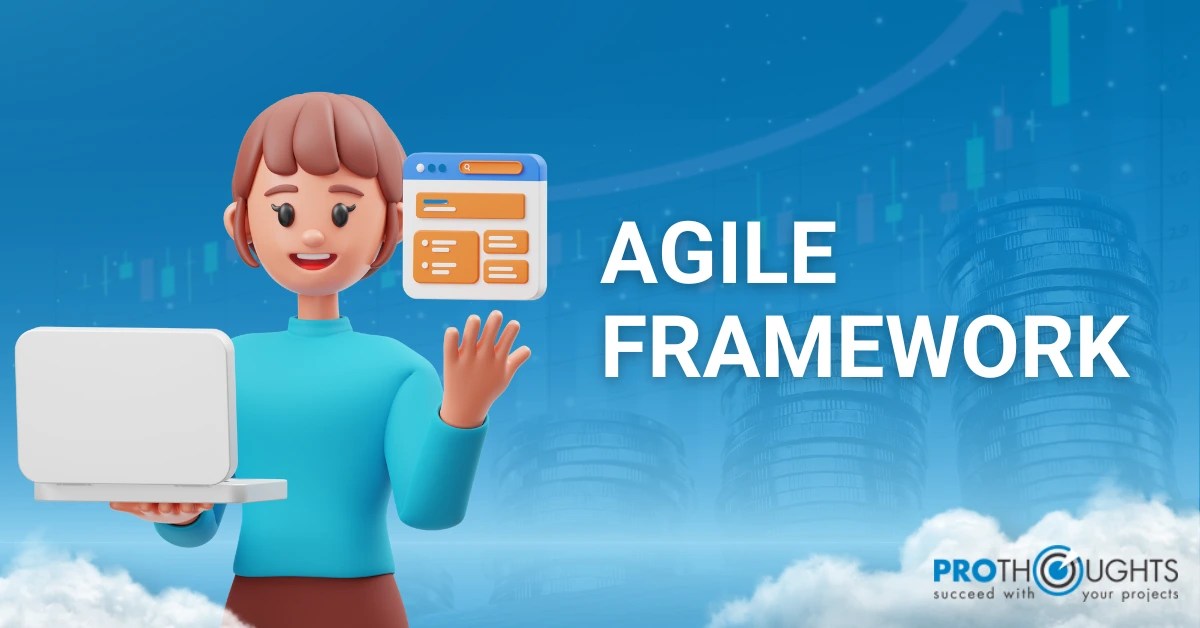 Agile Framework A Complete Guide Prothoughts