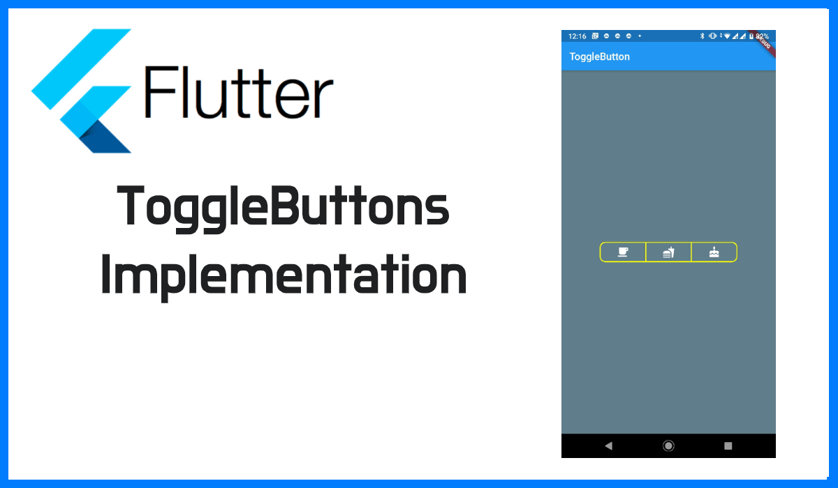 How to implement Togglebutton Widget in Flutter App development
